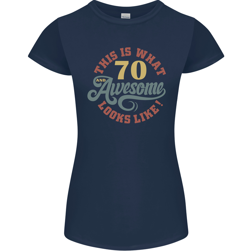 70th Birthday 70 Year Old Awesome Looks Like Womens Petite Cut T-Shirt Navy Blue