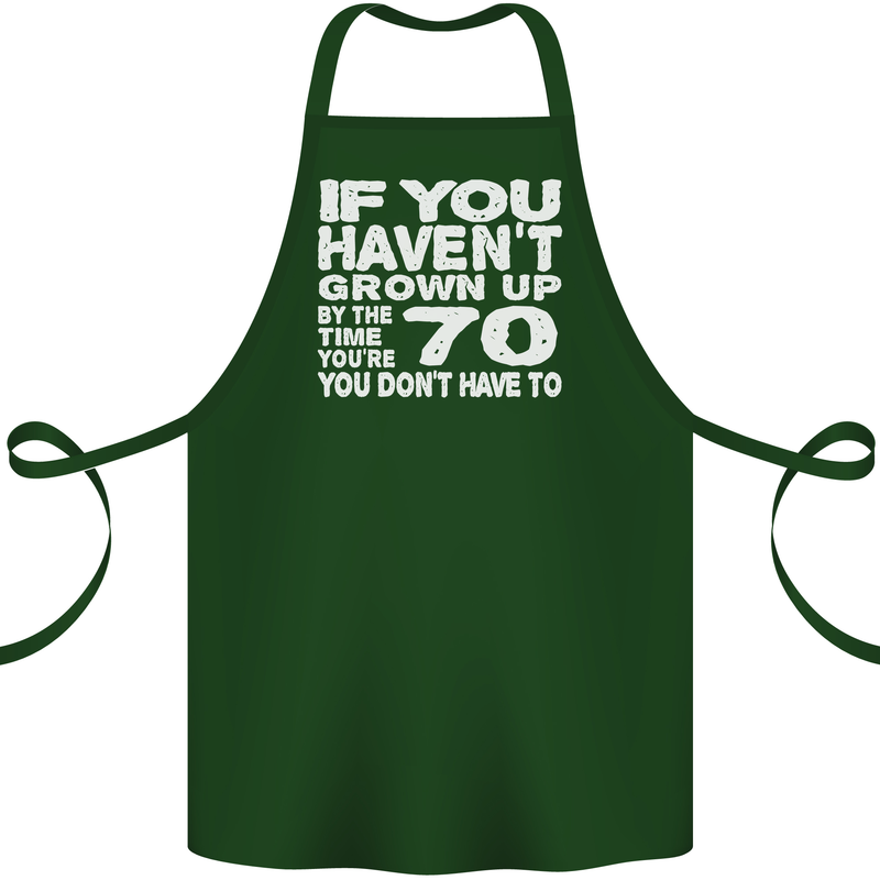 70th Birthday 70 Year Old Don't Grow Up Funny Cotton Apron 100% Organic Forest Green