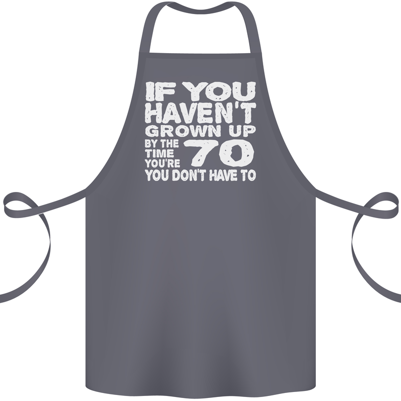 70th Birthday 70 Year Old Don't Grow Up Funny Cotton Apron 100% Organic Steel