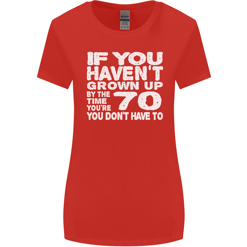 70th Birthday 70 Year Old Don't Grow Up Funny Womens Wider Cut T-Shirt Red
