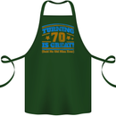 70th Birthday Turning 70 Is Great Year Old Cotton Apron 100% Organic Forest Green