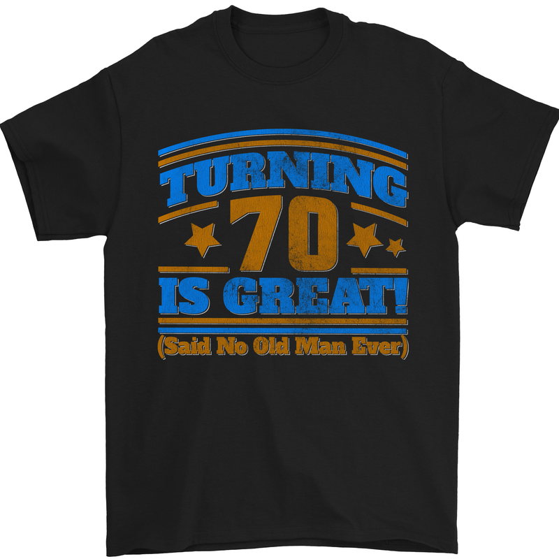 70th Birthday Turning 70 Is Great Year Old Mens T-Shirt Cotton Gildan Black