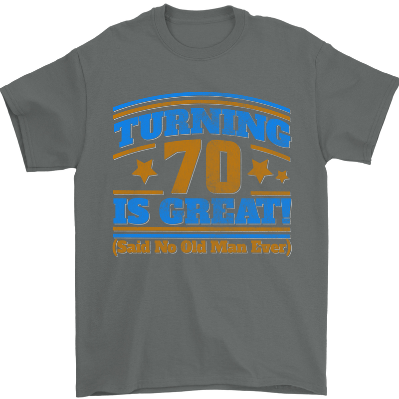70th Birthday Turning 70 Is Great Year Old Mens T-Shirt Cotton Gildan Charcoal