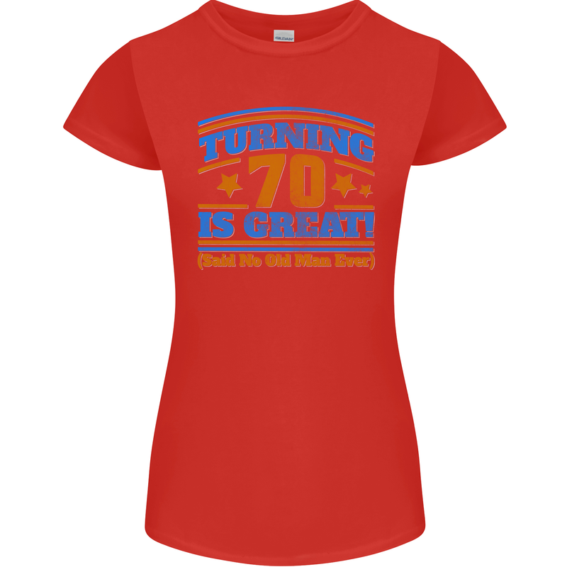 70th Birthday Turning 70 Is Great Year Old Womens Petite Cut T-Shirt Red