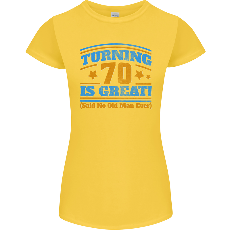 70th Birthday Turning 70 Is Great Year Old Womens Petite Cut T-Shirt Yellow