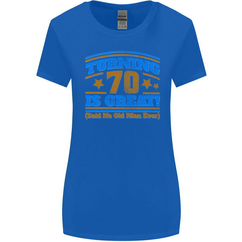 70th Birthday Turning 70 Is Great Year Old Womens Wider Cut T-Shirt Royal Blue