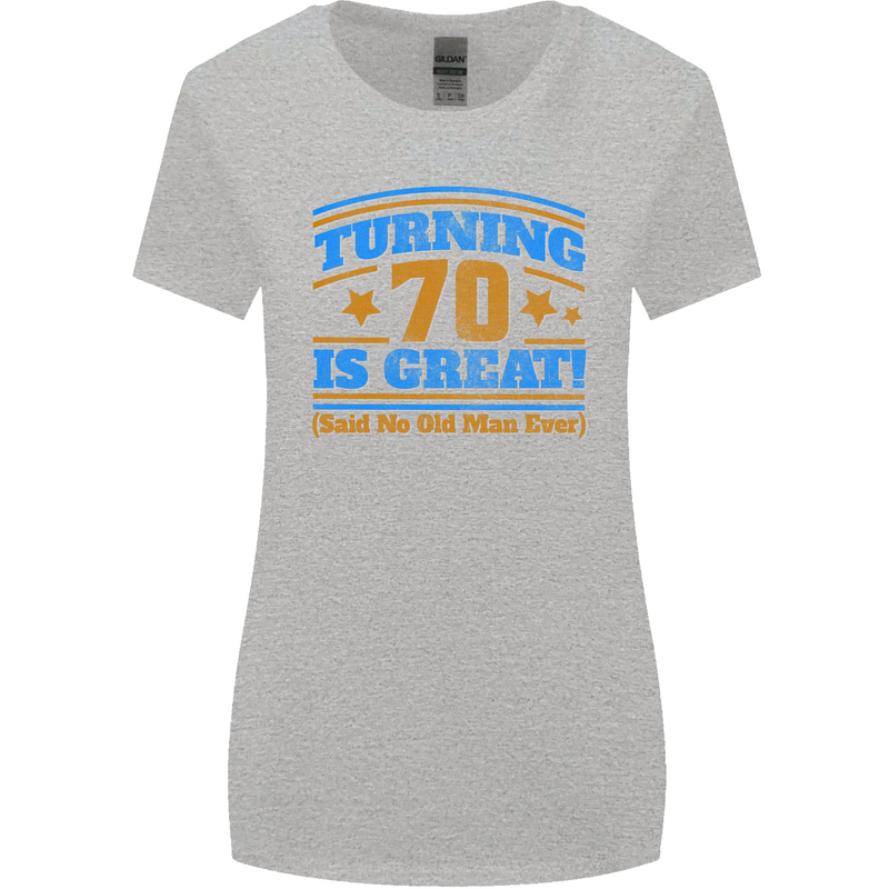 70th Birthday Turning 70 Is Great Year Old Womens Wider Cut T-Shirt Sports Grey
