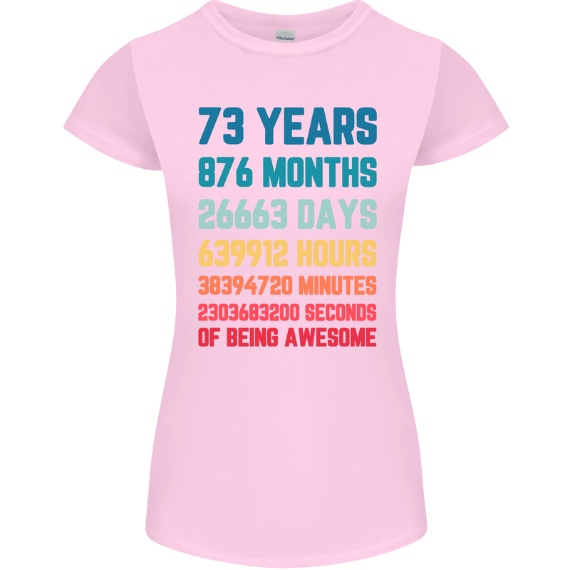 73rd Birthday 73 Year Old Womens Petite Cut T-Shirt Light Pink