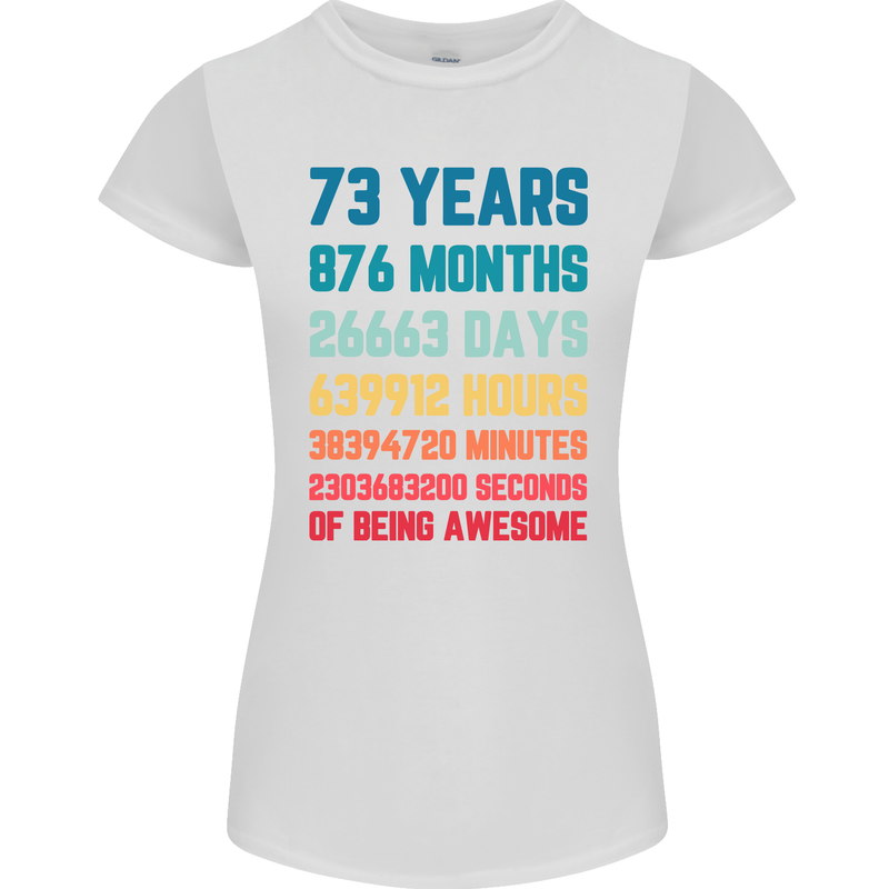73rd Birthday 73 Year Old Womens Petite Cut T-Shirt White