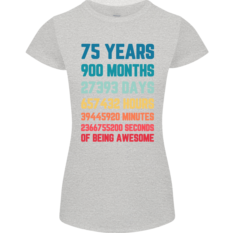 75th Birthday 75 Year Old Womens Petite Cut T-Shirt Sports Grey