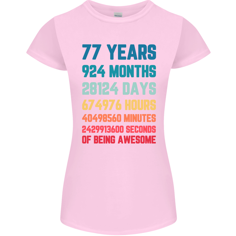 77th Birthday 77 Year Old Womens Petite Cut T-Shirt Light Pink