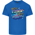 80s Baby 90s Made Me Music Pop Rock Kids T-Shirt Childrens Royal Blue
