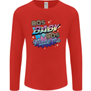 80s Baby 90s Made Me Music Pop Rock Mens Long Sleeve T-Shirt Red