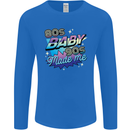 80s Baby 90s Made Me Music Pop Rock Mens Long Sleeve T-Shirt Royal Blue