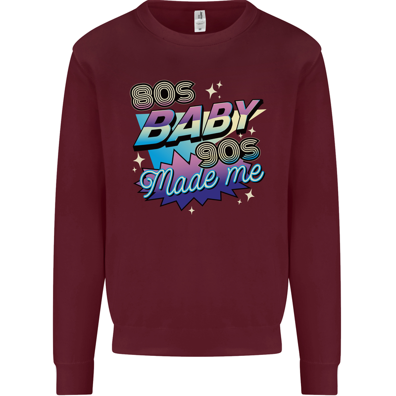 80s Baby 90s Made Me Music Pop Rock Mens Sweatshirt Jumper Maroon