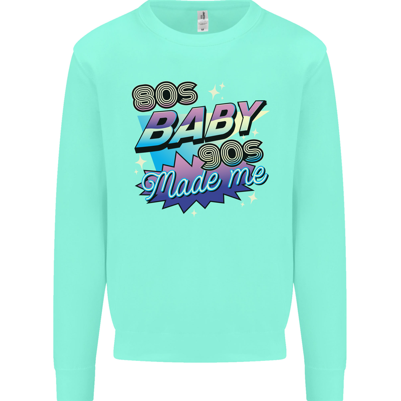 80s Baby 90s Made Me Music Pop Rock Mens Sweatshirt Jumper Peppermint