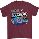 80s Baby 90s Made Me Music Pop Rock Mens T-Shirt 100% Cotton Maroon