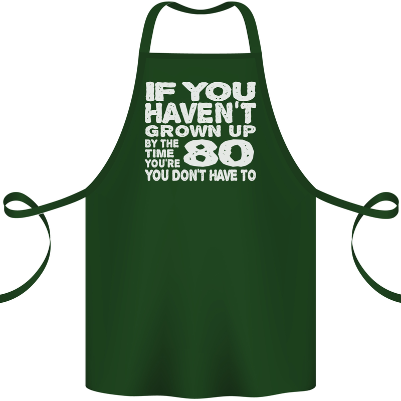 80th Birthday 80 Year Old Don't Grow Up Funny Cotton Apron 100% Organic Forest Green