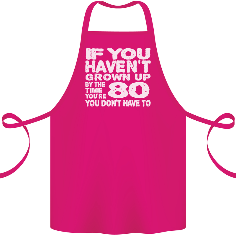 80th Birthday 80 Year Old Don't Grow Up Funny Cotton Apron 100% Organic Pink