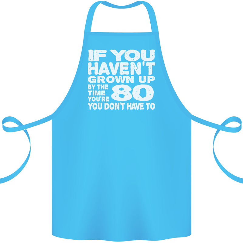 80th Birthday 80 Year Old Don't Grow Up Funny Cotton Apron 100% Organic Turquoise