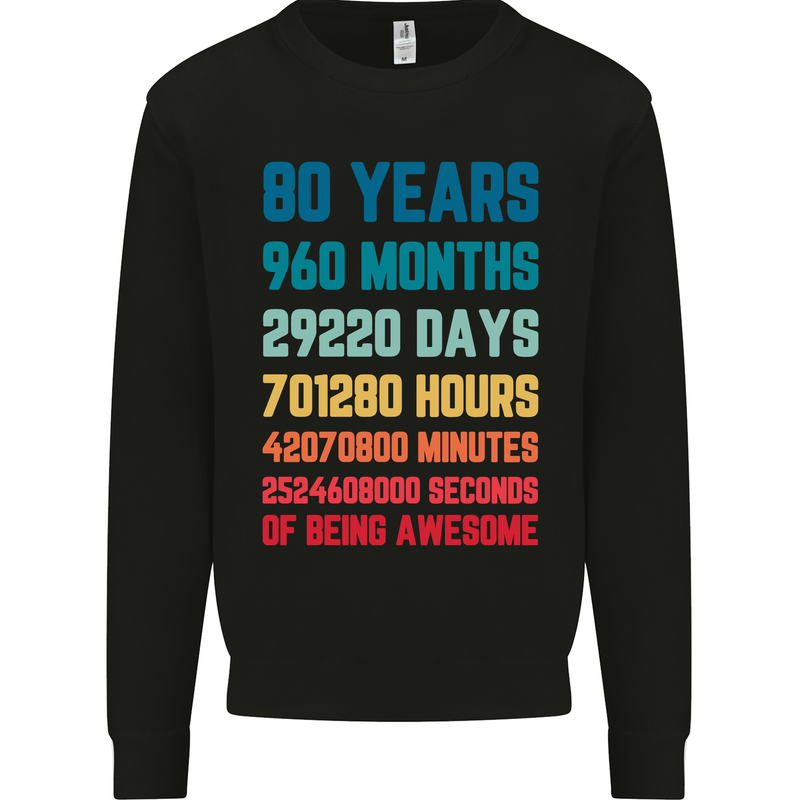 80th Birthday 80 Year Old Mens Sweatshirt Jumper Black