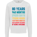 80th Birthday 80 Year Old Mens Sweatshirt Jumper White