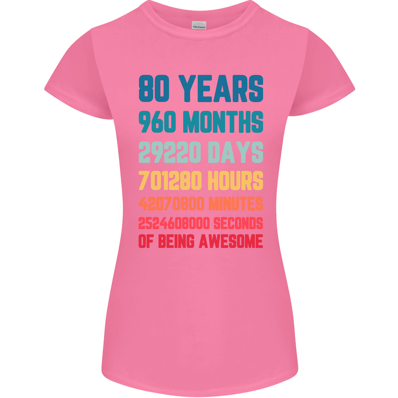80th Birthday 80 Year Old Womens Petite Cut T-Shirt Azalea