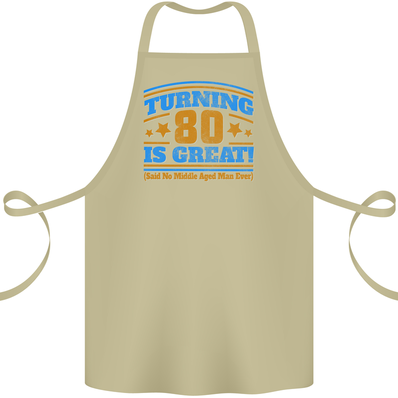 80th Birthday Turning 80 Is Great Cotton Apron 100% Organic Khaki