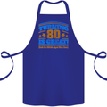 80th Birthday Turning 80 Is Great Cotton Apron 100% Organic Royal Blue