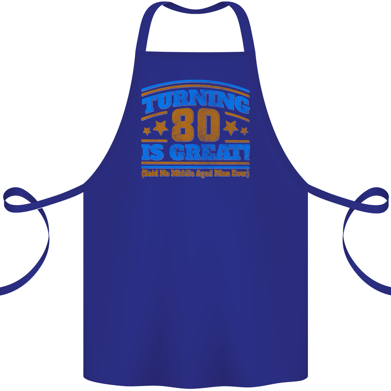 80th Birthday Turning 80 Is Great Cotton Apron 100% Organic Royal Blue