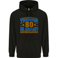 80th Birthday Turning 80 Is Great Mens 80% Cotton Hoodie Black