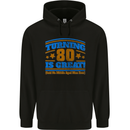 80th Birthday Turning 80 Is Great Mens 80% Cotton Hoodie Black