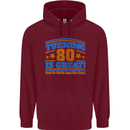 80th Birthday Turning 80 Is Great Mens 80% Cotton Hoodie Maroon