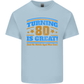 80th Birthday Turning 80 Is Great Mens Cotton T-Shirt Tee Top Light Blue