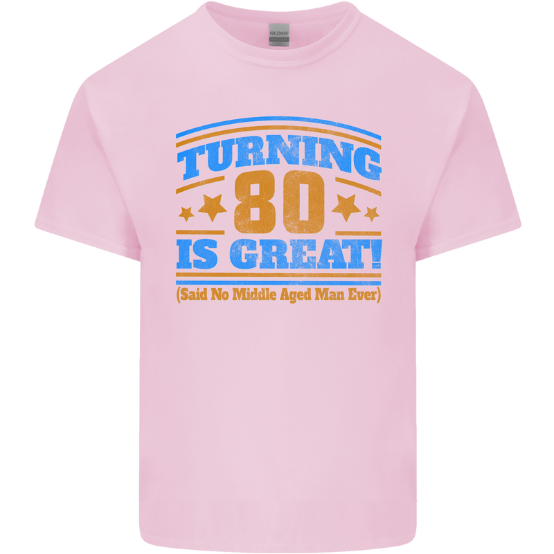 80th Birthday Turning 80 Is Great Mens Cotton T-Shirt Tee Top Light Pink