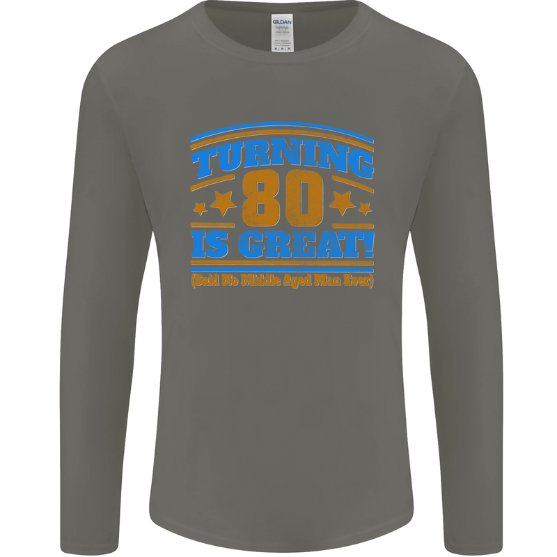 80th Birthday Turning 80 Is Great Mens Long Sleeve T-Shirt Charcoal