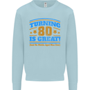 80th Birthday Turning 80 Is Great Mens Sweatshirt Jumper Light Blue