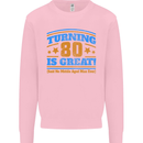 80th Birthday Turning 80 Is Great Mens Sweatshirt Jumper Light Pink