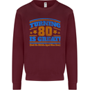 80th Birthday Turning 80 Is Great Mens Sweatshirt Jumper Maroon