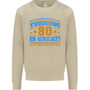 80th Birthday Turning 80 Is Great Mens Sweatshirt Jumper Sand