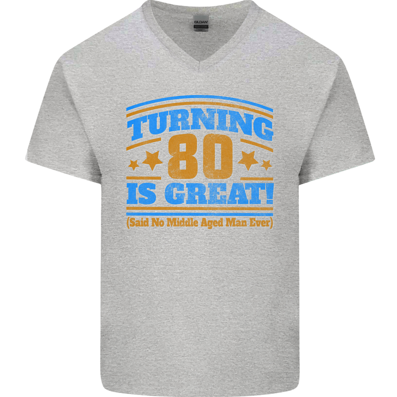 80th Birthday Turning 80 Is Great Mens V-Neck Cotton T-Shirt Sports Grey