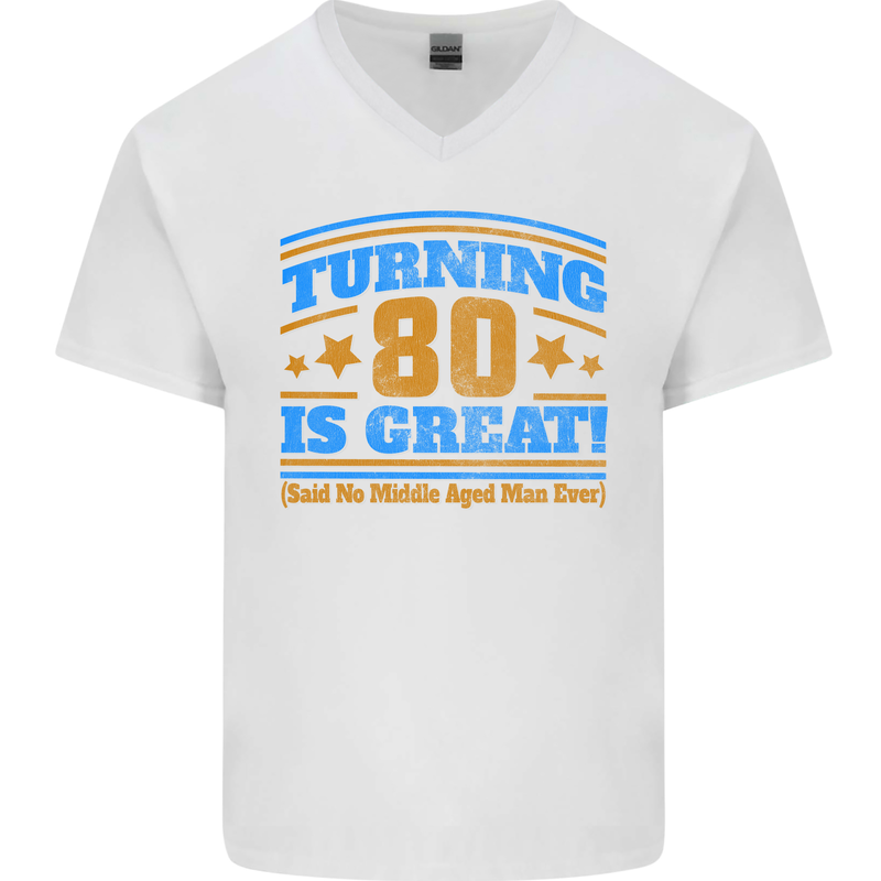 80th Birthday Turning 80 Is Great Mens V-Neck Cotton T-Shirt White