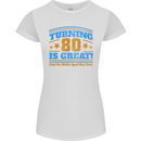 80th Birthday Turning 80 Is Great Womens Petite Cut T-Shirt White