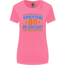 80th Birthday Turning 80 Is Great Womens Wider Cut T-Shirt Azalea