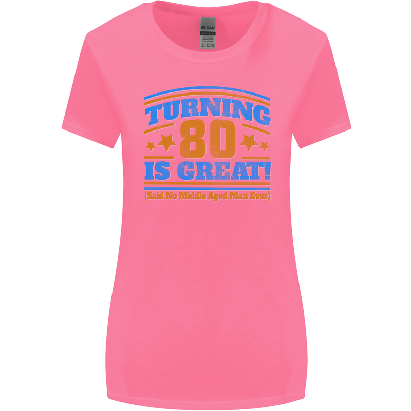 80th Birthday Turning 80 Is Great Womens Wider Cut T-Shirt Azalea