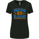 80th Birthday Turning 80 Is Great Womens Wider Cut T-Shirt Black
