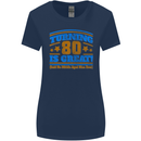 80th Birthday Turning 80 Is Great Womens Wider Cut T-Shirt Navy Blue