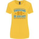 80th Birthday Turning 80 Is Great Womens Wider Cut T-Shirt Yellow