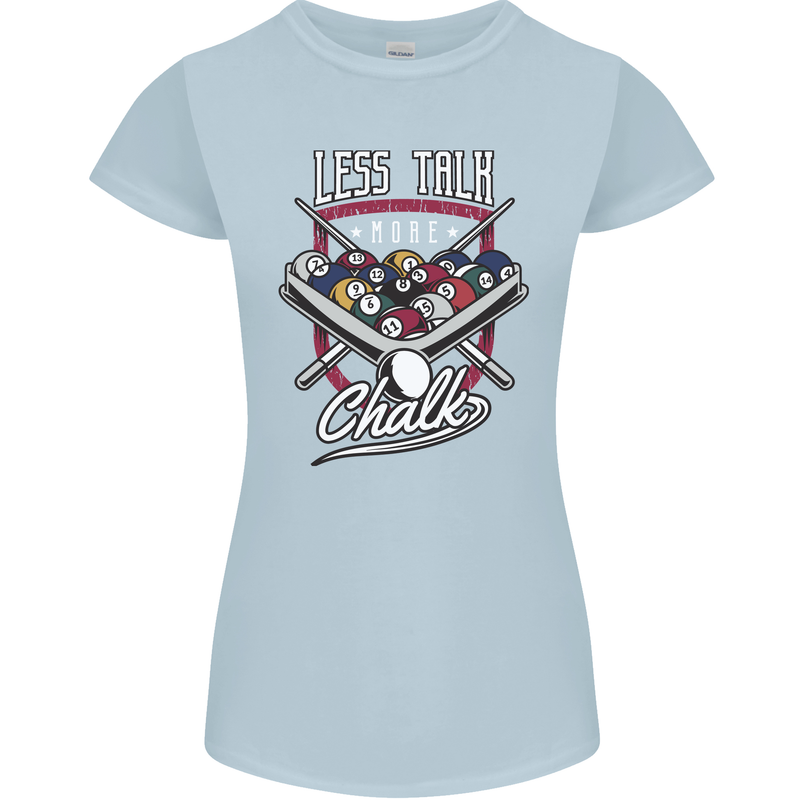 9-Ball Pool Less Talk More Chalk Funny Womens Petite Cut T-Shirt Light Blue