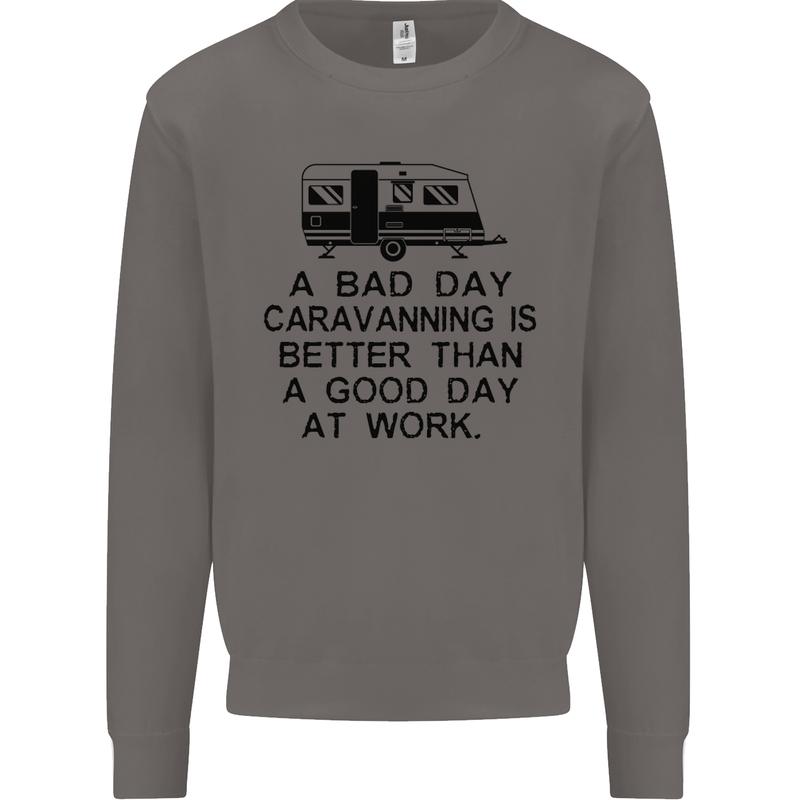 A Bad Day Caravanning Caravan Funny Mens Sweatshirt Jumper Charcoal